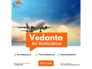 Choose Trusted Air Ambulance from Delhi with Superb Medical Setup via Vedanta