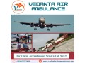 air-ambulance-at-a-low-cost-in-chennai-with-superior-medical-system-via-vedanta-small-0